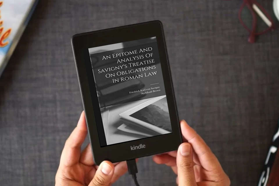 Read Online An Epitome And Analysis Of Savigny's Treatise On Obligations In Roman Law as a Kindle eBook