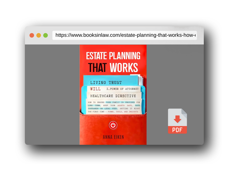 PDF Preview of the book ESTATE PLANNING that WORKS: How to ensure your family is provided for long-term, keep your assets safe, save thousands on legal fees, getting it right ... time - Forms, Tools, and Insights (2025)