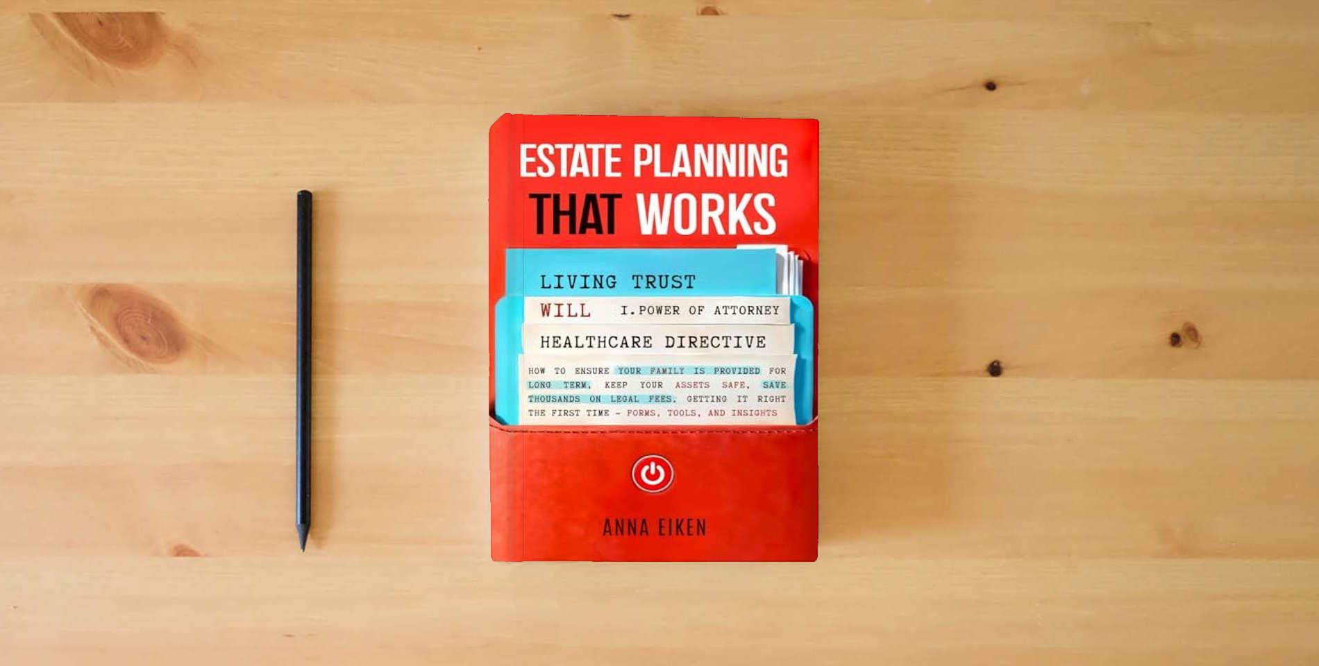 The book ESTATE PLANNING that WORKS: How to ensure your family is provided for long-term, keep your assets safe, save thousands on legal fees, getting it right ... time - Forms, Tools, and Insights (2025) is on the table