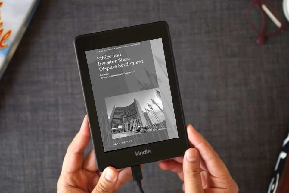 Read Online Ethics and Investor-State Dispute Settlement (Nijhoff International Investment Law Series, 29) as a Kindle eBook