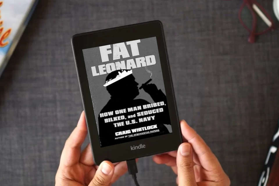 Read Online Fat Leonard: How One Man Bribed, Bilked, and Seduced the U.S. Navy as a Kindle eBook
