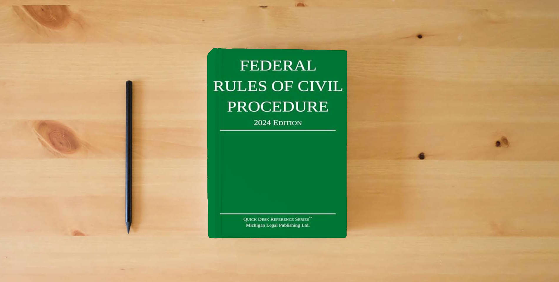 The book Federal Rules of Civil Procedure; 2024 Edition: With Statutory Supplement (Quick Desk Reference) is on the table