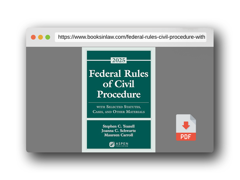 PDF Preview of the book Federal Rules of Civil Procedure: With Selected Statutes, Cases, and Other Materials, 2025 (Supplements)