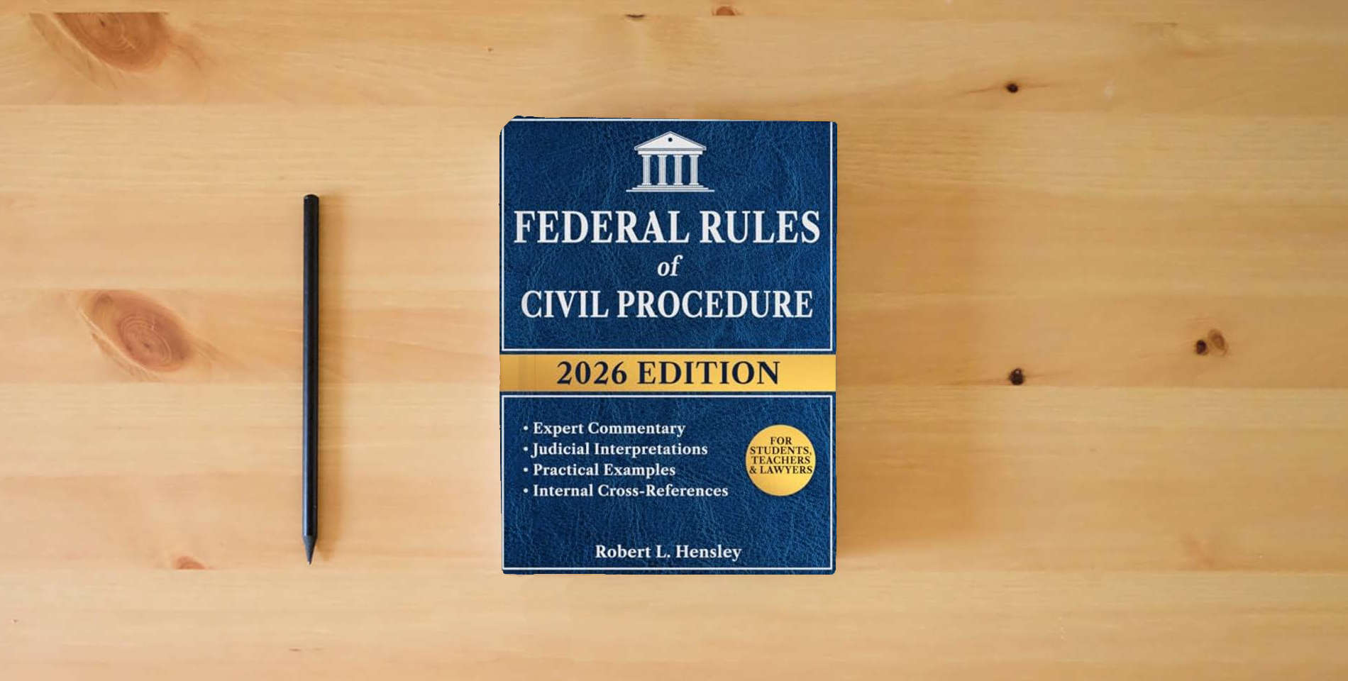 The book Federal Rules of Civili Procedure, 2026 Edition: Annotated with Expert Commentary, Judicial Interpretations and Practical Examples for Complete Legal Understanding is on the table