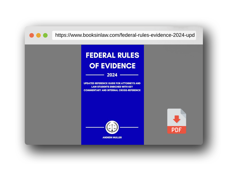 PDF Preview of the book Federal Rules of Evidence 2024: Updated Reference Guide for Attorneys and Law Students Enriched With Key Commentary and Internal Cross-Reference