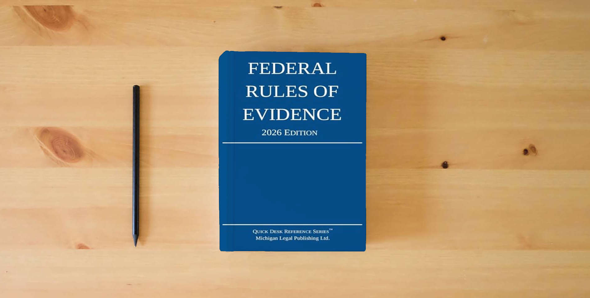 The book Federal Rules of Evidence; 2026 Edition: With Internal Cross-References (Quick Desk Reference) is on the table