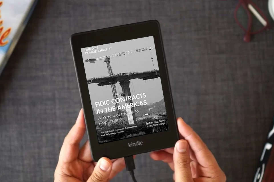 Read Online FIDIC Contracts in the Americas (Practical Legal Guides for Construction and Technology Projects) as a Kindle eBook