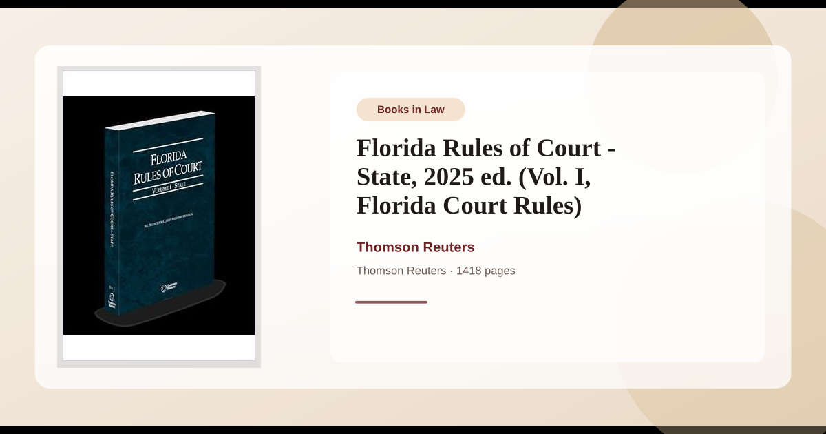 Book Florida Rules of Court - State, 2025 ed. (Vol. I, Florida Court ...