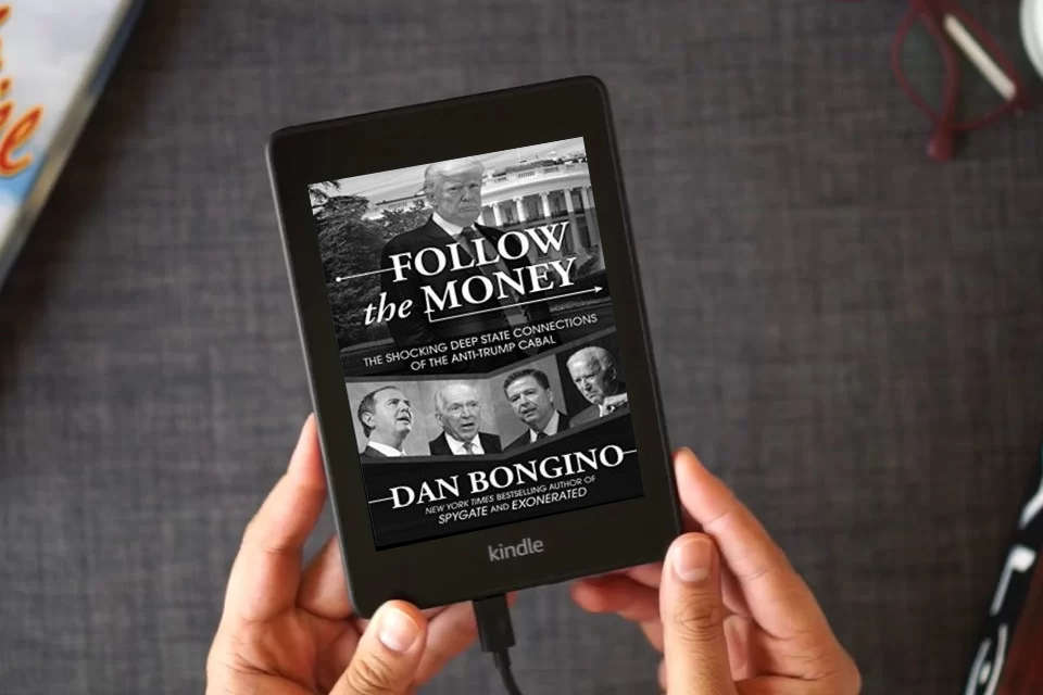 Read Online Follow the Money: The Shocking Deep State Connections of the Anti-Trump Cabal as a Kindle eBook