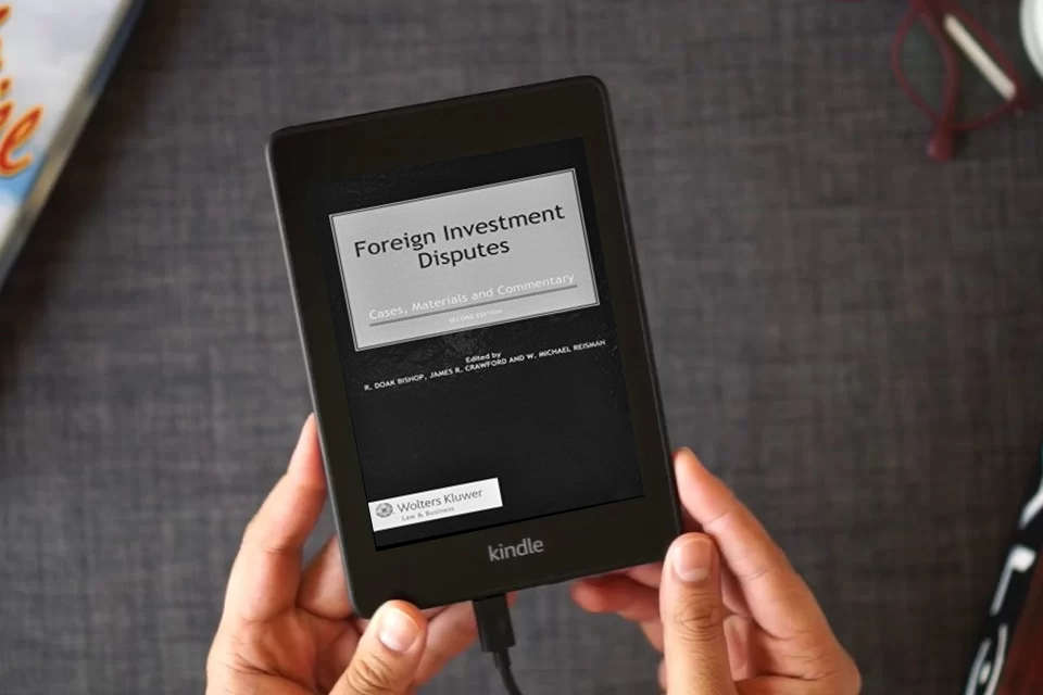 Read Online Foreign Investment Disputes: Cases, Materials and Commentary as a Kindle eBook