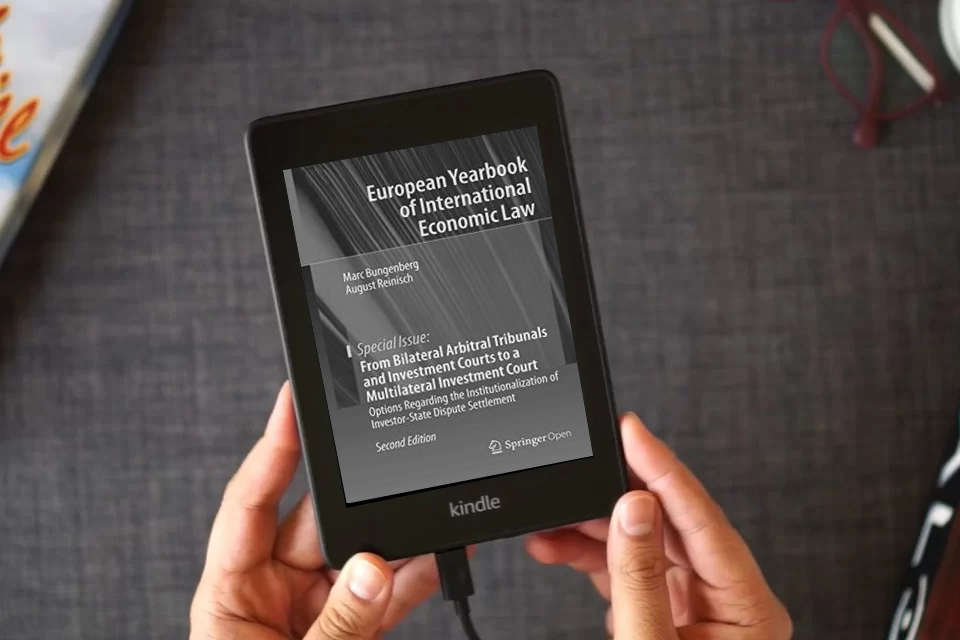 Read Online From Bilateral Arbitral Tribunals and Investment Courts to a Multilateral Investment Court: Options Regarding the Institutionalization of Investor-State Dispute Settlement (Special Issue) as a Kindle eBook
