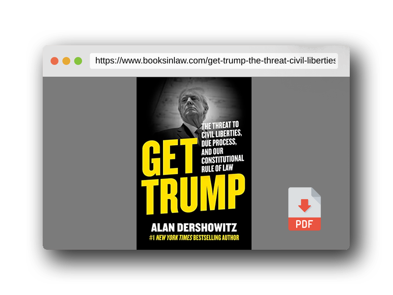 PDF Preview of the book Get Trump: The Threat to Civil Liberties, Due Process, and Our Constitutional Rule of Law