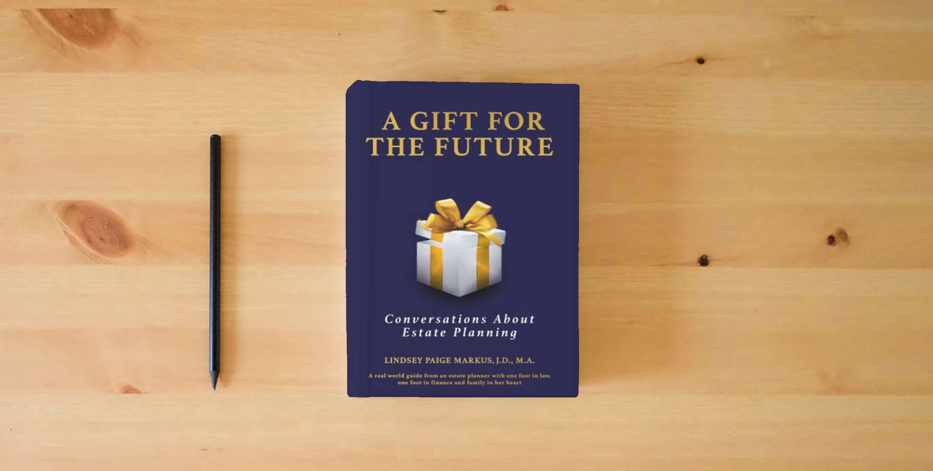 The book A Gift For The Future: Conversations About Estate Planning is on the table
