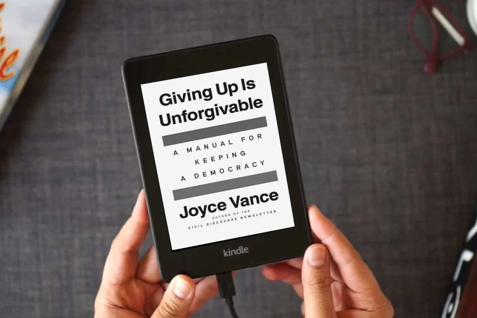 Read Online Giving Up Is Unforgivable: A Manual for Keeping a Democracy as a Kindle eBook