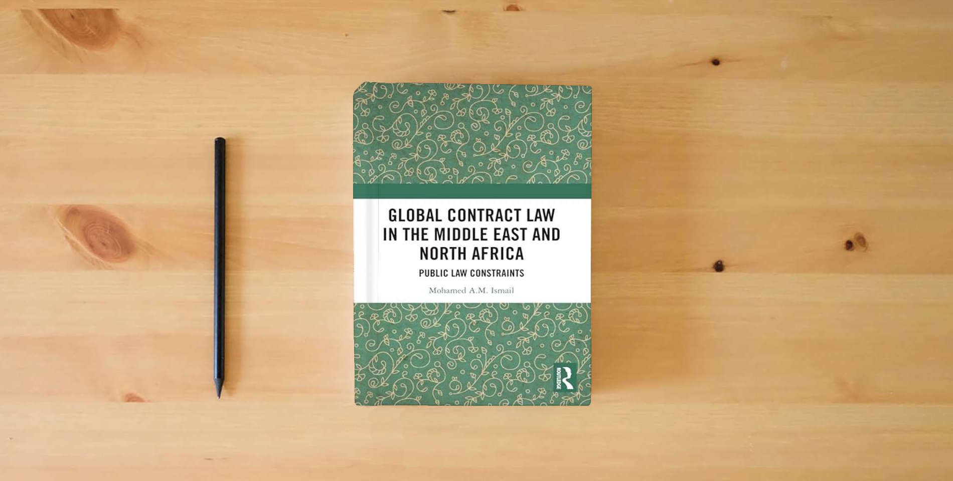 The book Global Contract Law in the Middle East and North Africa: Public Law Constraints is on the table