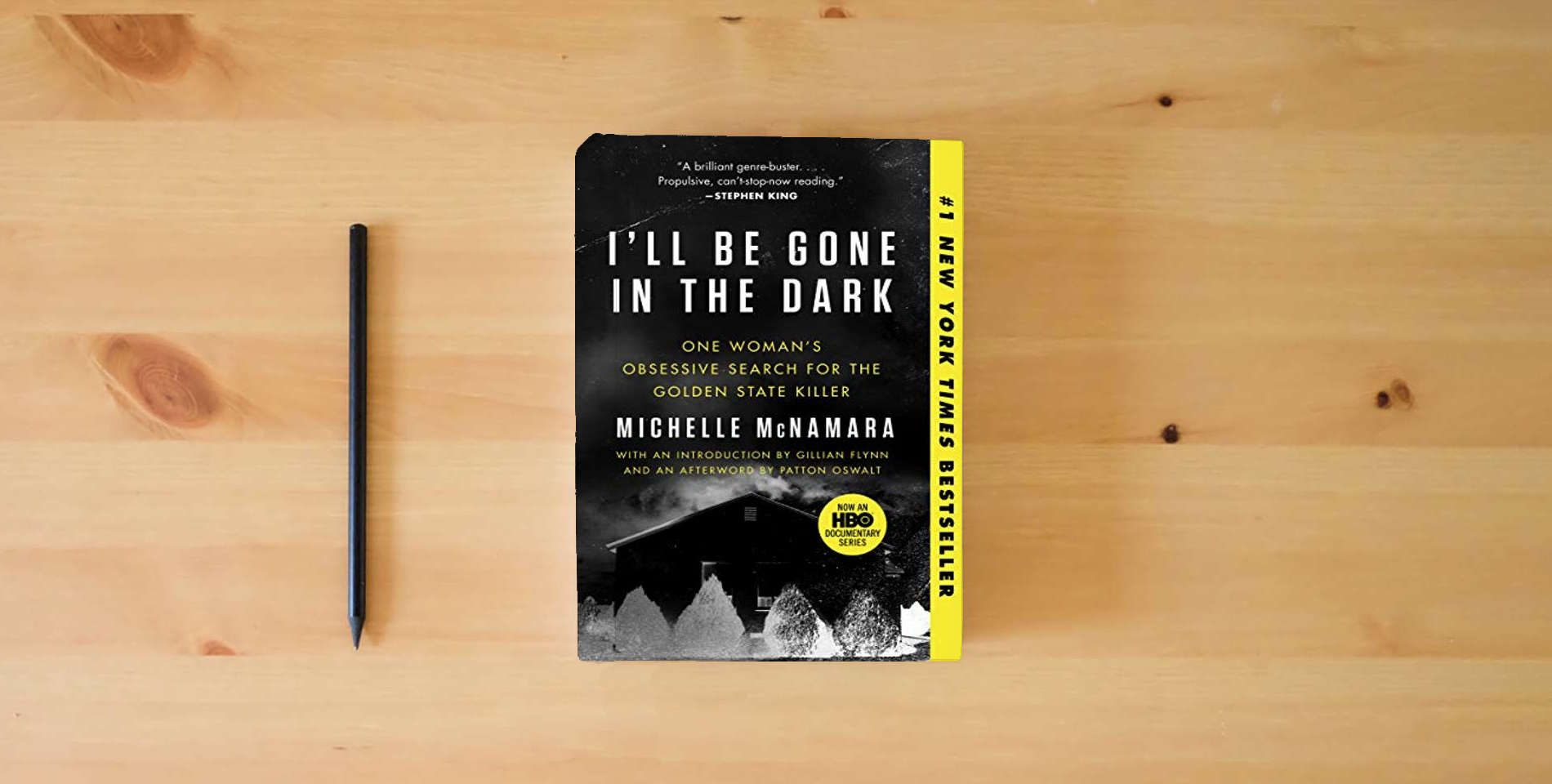The book I'll Be Gone in the Dark: One Woman's Obsessive Search for the Golden State Killer is on the table