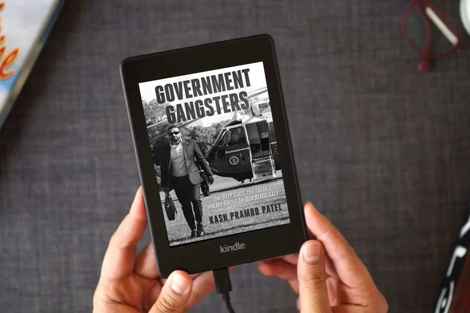 Read Online Government Gangsters: The Deep State, the Truth, and the Battle for Our Democracy as a Kindle eBook