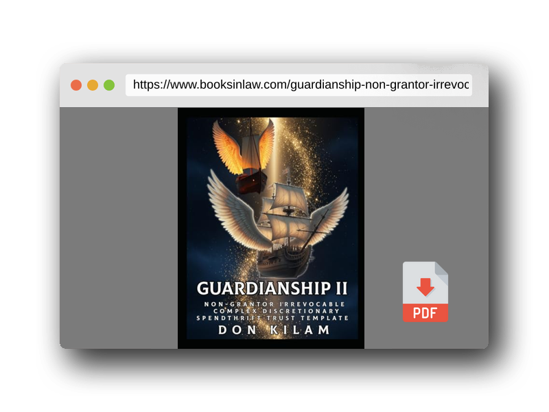PDF Preview of the book Guardianship II: Non-Grantor Irrevocable Complex Discretionary Spendthrift Trust Template