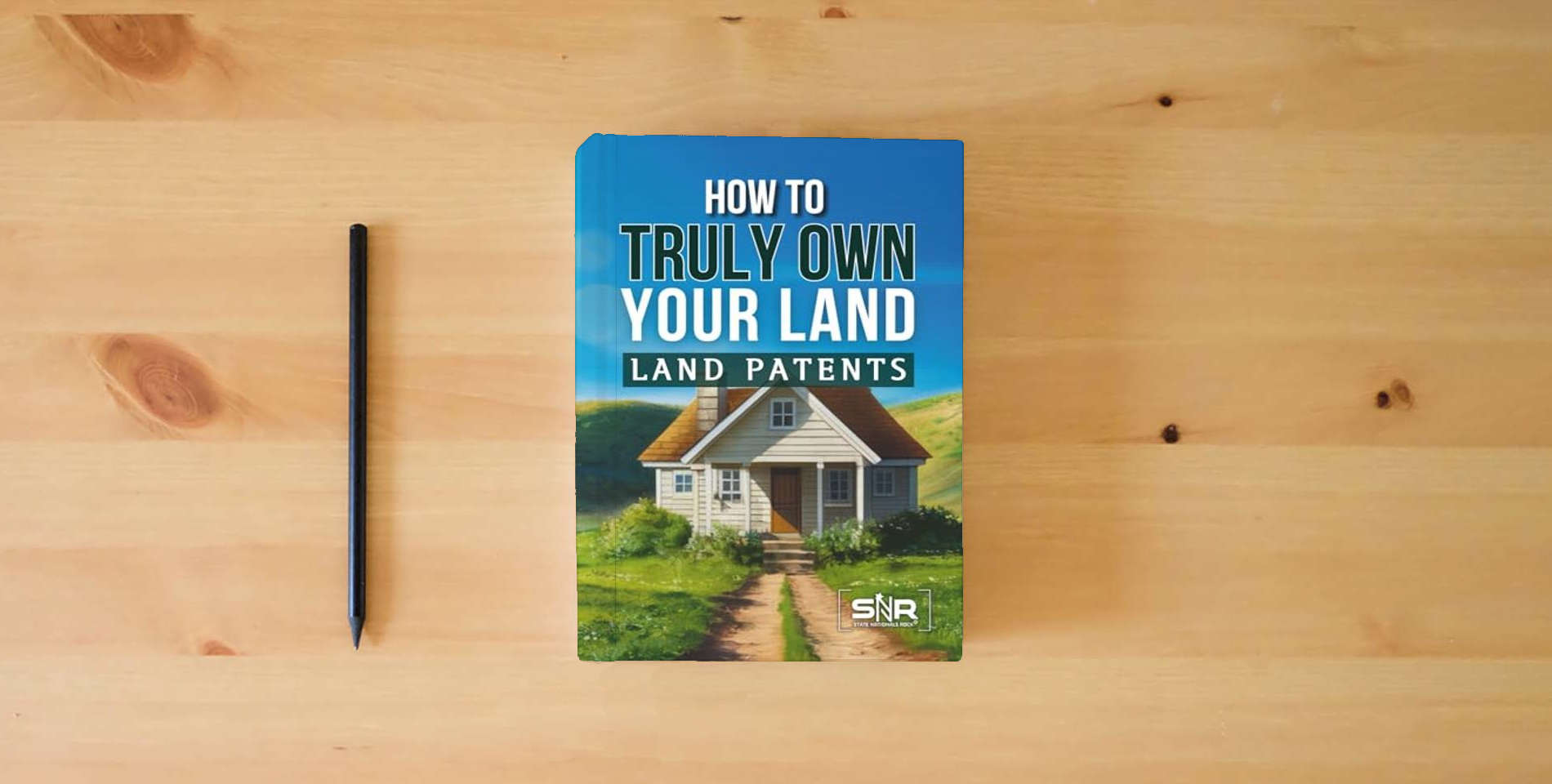 The book How to Truly Own Your Land: Land Patents Made Simple is on the table