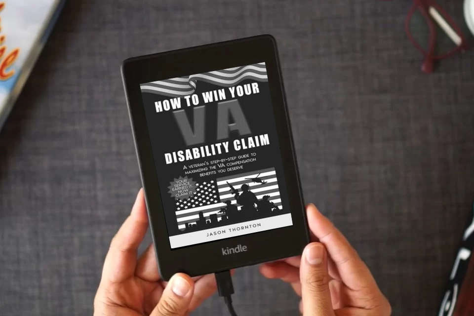 Read Online How to Win Your VA Disability Claim: A Veteran's Step-by-Step Guide to Maximizing the VA Compensation Benefits You Deserve as a Kindle eBook
