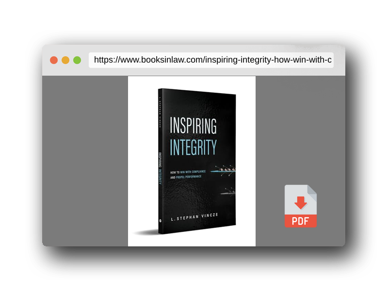 PDF Preview of the book Inspiring Integrity: How to Win with Compliance and Propel Performance