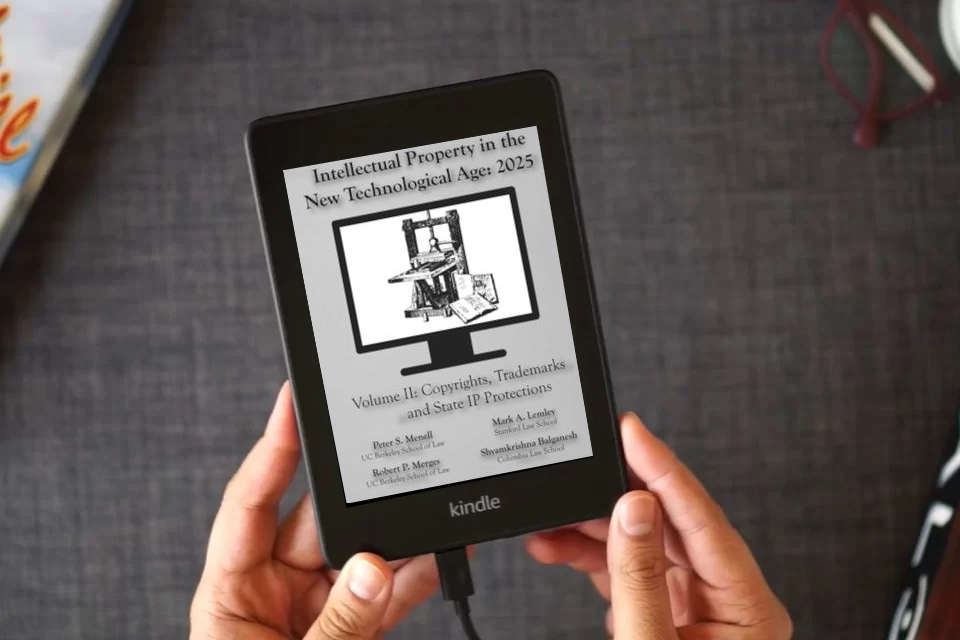Read Online Intellectual Property in the New Technological Age 2025 Vol. II Copyrights, Trademarks and State IP Protections: Vol. II Copyrights, Trademarks and State IP Protections as a Kindle eBook