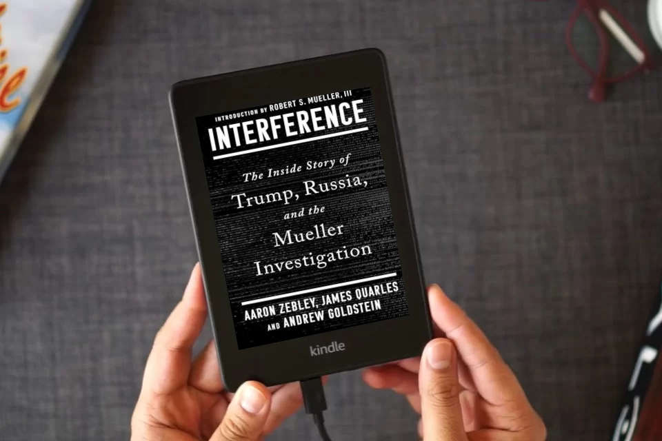 Read Online Interference: The Inside Story of Trump, Russia, and the Mueller Investigation as a Kindle eBook