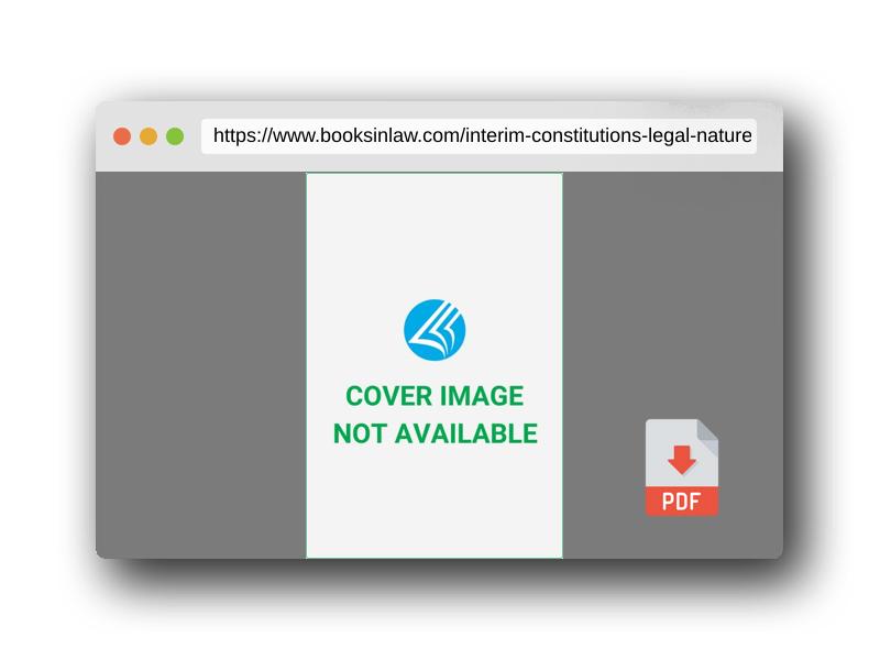 PDF Preview of the book Interim Constitutions: Legal Nature and Performance (Comparative Constitutional Law and Policy)