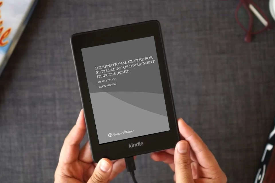 Read Online International Centre for Settlement of Investment Disputes (ICSID) as a Kindle eBook