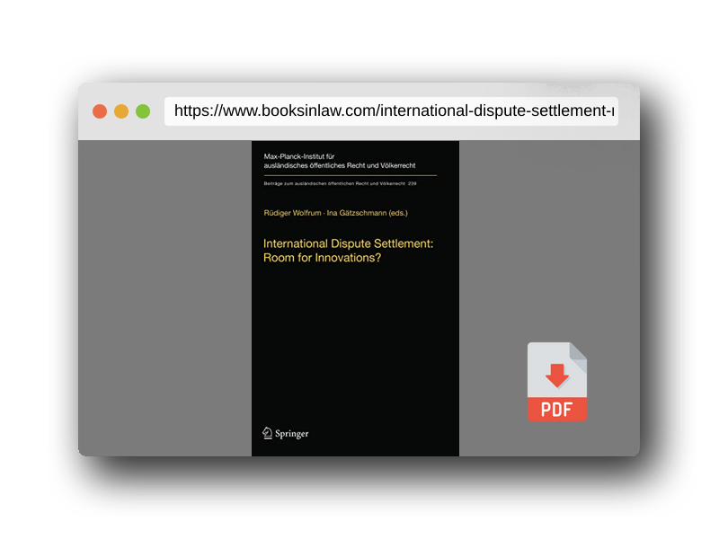 PDF Preview of the book International Dispute Settlement: Room for Innovations? (Beiträge zum ausländischen öffentlichen Recht und Völkerrecht, 239)