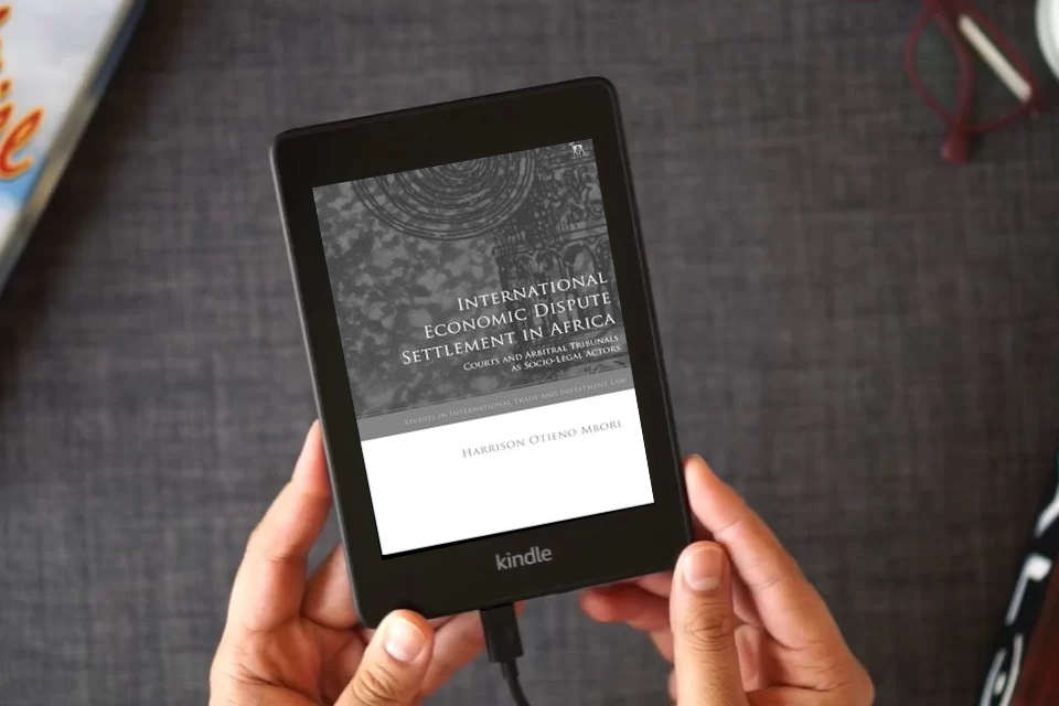 Read Online International Economic Dispute Settlement in Africa: Courts and Arbitral Tribunals as Socio-Legal Actors (Studies in International Trade and Investment Law) as a Kindle eBook