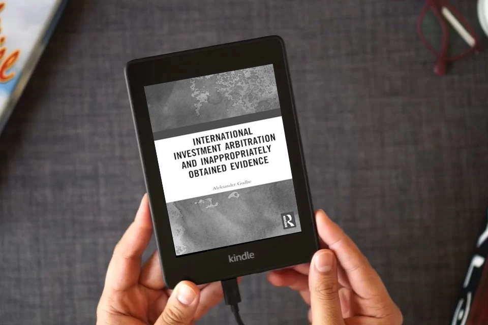 Read Online International Investment Arbitration and Inappropriately Obtained Evidence as a Kindle eBook