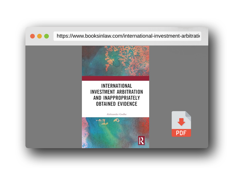 PDF Preview of the book International Investment Arbitration and Inappropriately Obtained Evidence