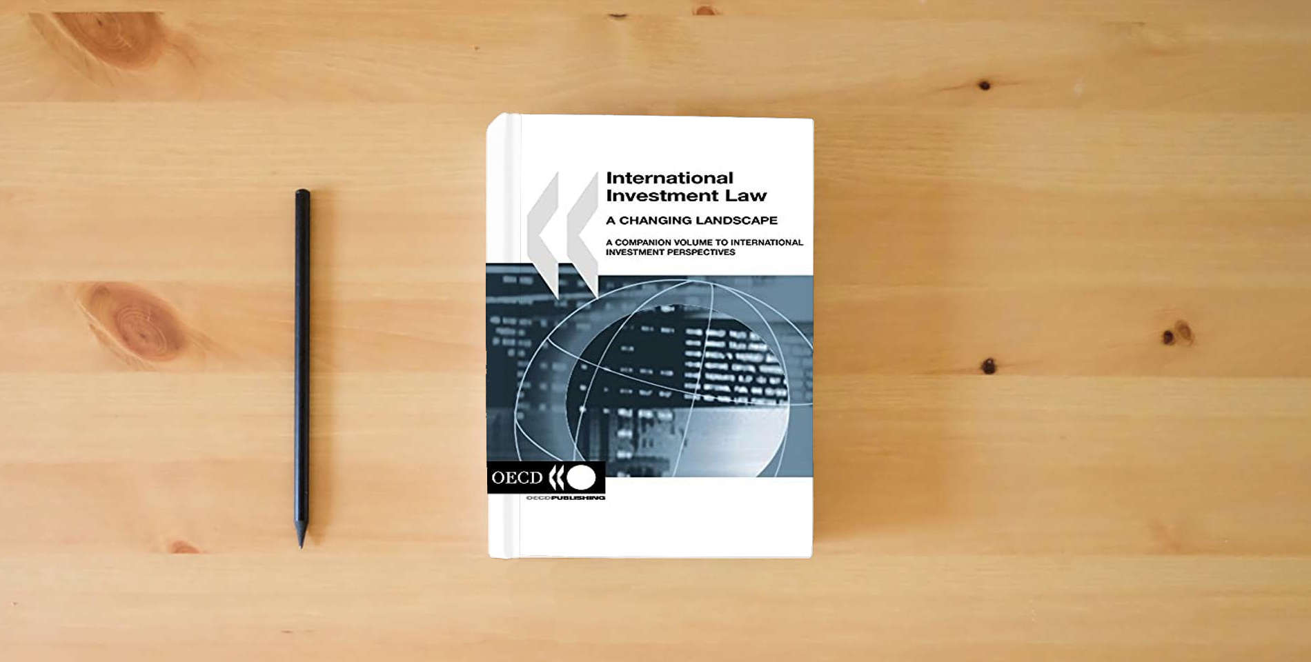 The book International Investment Law: A Changing Landscape: A Companion Volume to International Investment Perspectives: Edition 2005 is on the table