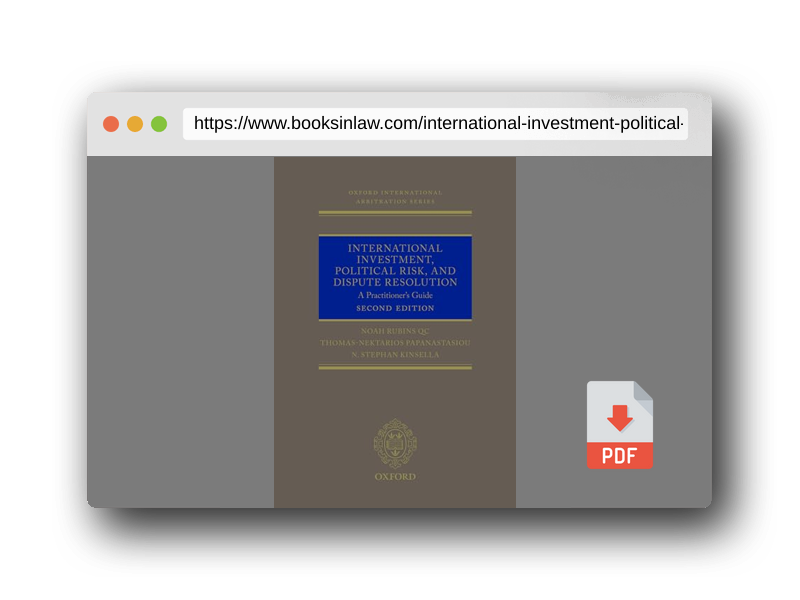 PDF Preview of the book International Investment, Political Risk, and Dispute Resolution: A Practitioner's Guide (Oxford International Arbitration)