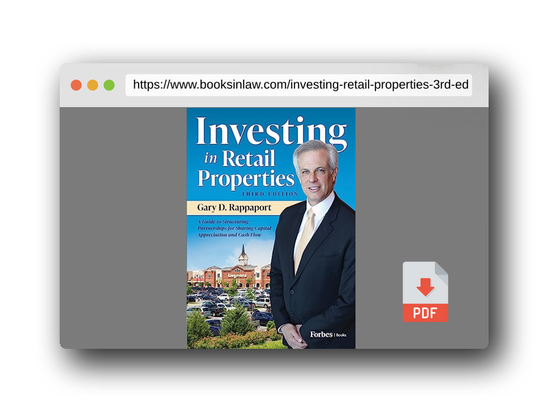 PDF Preview of the book Investing in Retail Properties, 3rd Edition: A Guide to Structuring Partnerships for Sharing Capital Appreciation and Cash Flow