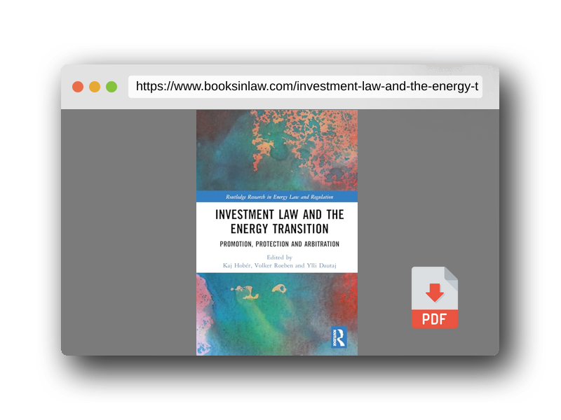 PDF Preview of the book Investment Law and the Energy Transition: Promotion, Protection and Arbitration (Routledge Research in Energy Law and Regulation)