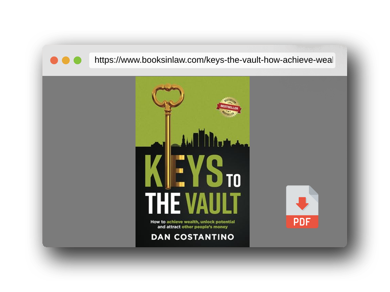 PDF Preview of the book Keys To The Vault: How to achieve wealth, unlock potential, and attract other people’s money
