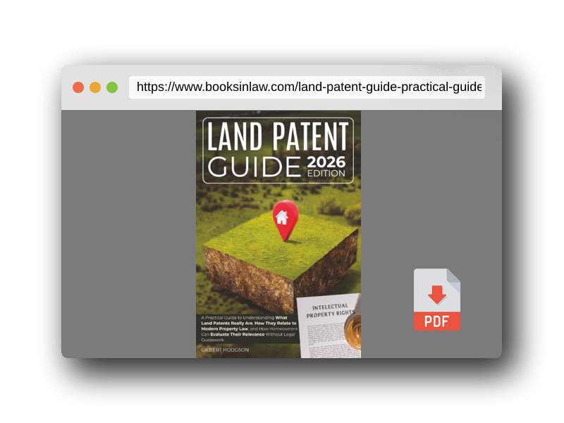 PDF Preview of the book Land Patent Guide: A Practical Guide to Understanding What Land Patents Really Are, How They Relate to Modern Property Law, and How Homeowners Can Evaluate Their Relevance Without Legal Guesswork