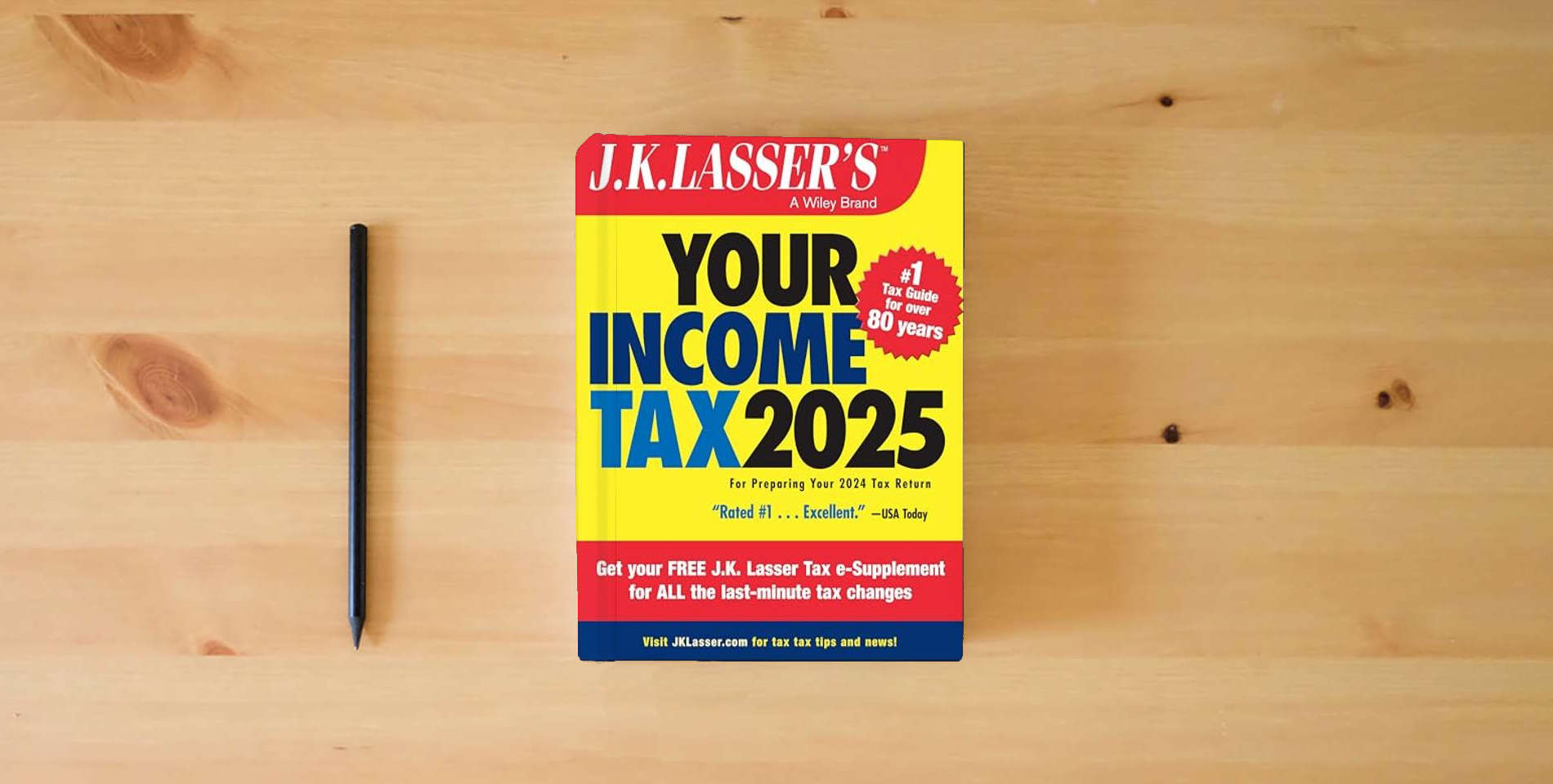 The book J.K. Lasser's Your Income Tax 2025: For Preparing Your 2024 Tax Return is on the table
