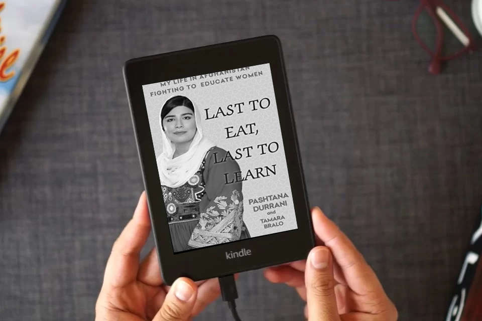 Read Online Last to Eat, Last to Learn: My Life in Afghanistan Fighting to Educate Women as a Kindle eBook