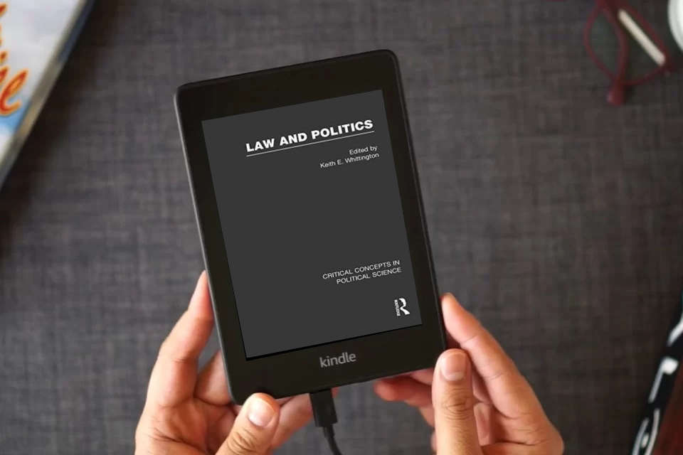 Read Online Law and Politics (Critical Concepts in Political Science) as a Kindle eBook