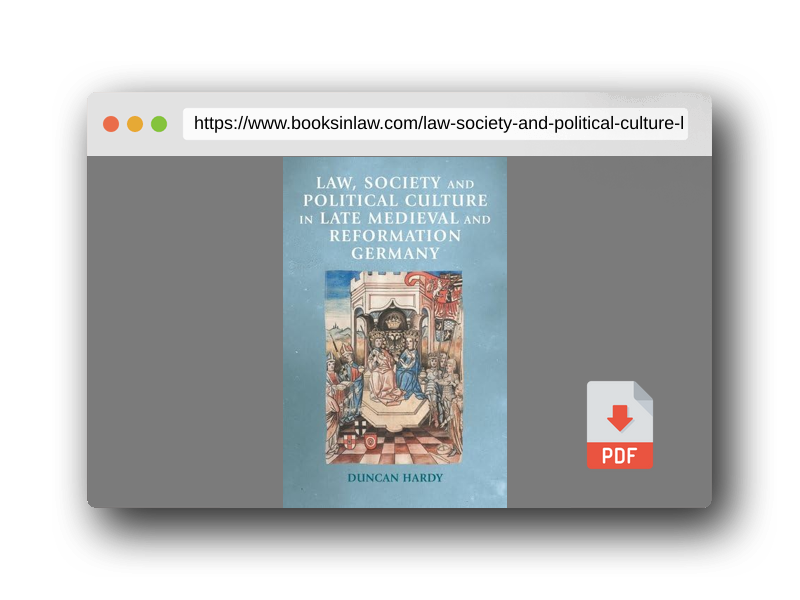 PDF Preview of the book Law, society and political culture in late medieval and Reformation Germany (Manchester Medieval Sources)