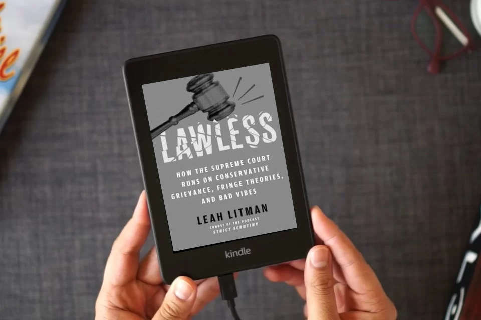 Read Online Lawless: How the Supreme Court Runs on Conservative Grievance, Fringe Theories, and Bad Vibes as a Kindle eBook