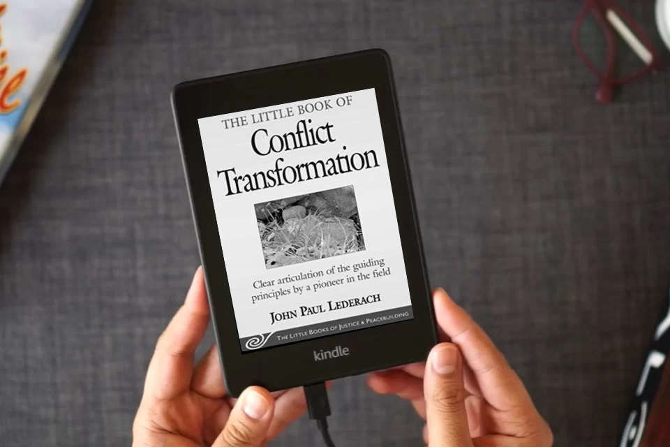 Read Online Little Book of Conflict Transformation: Clear Articulation Of The Guiding Principles By A Pioneer In The Field (Justice and Peacebuilding) as a Kindle eBook