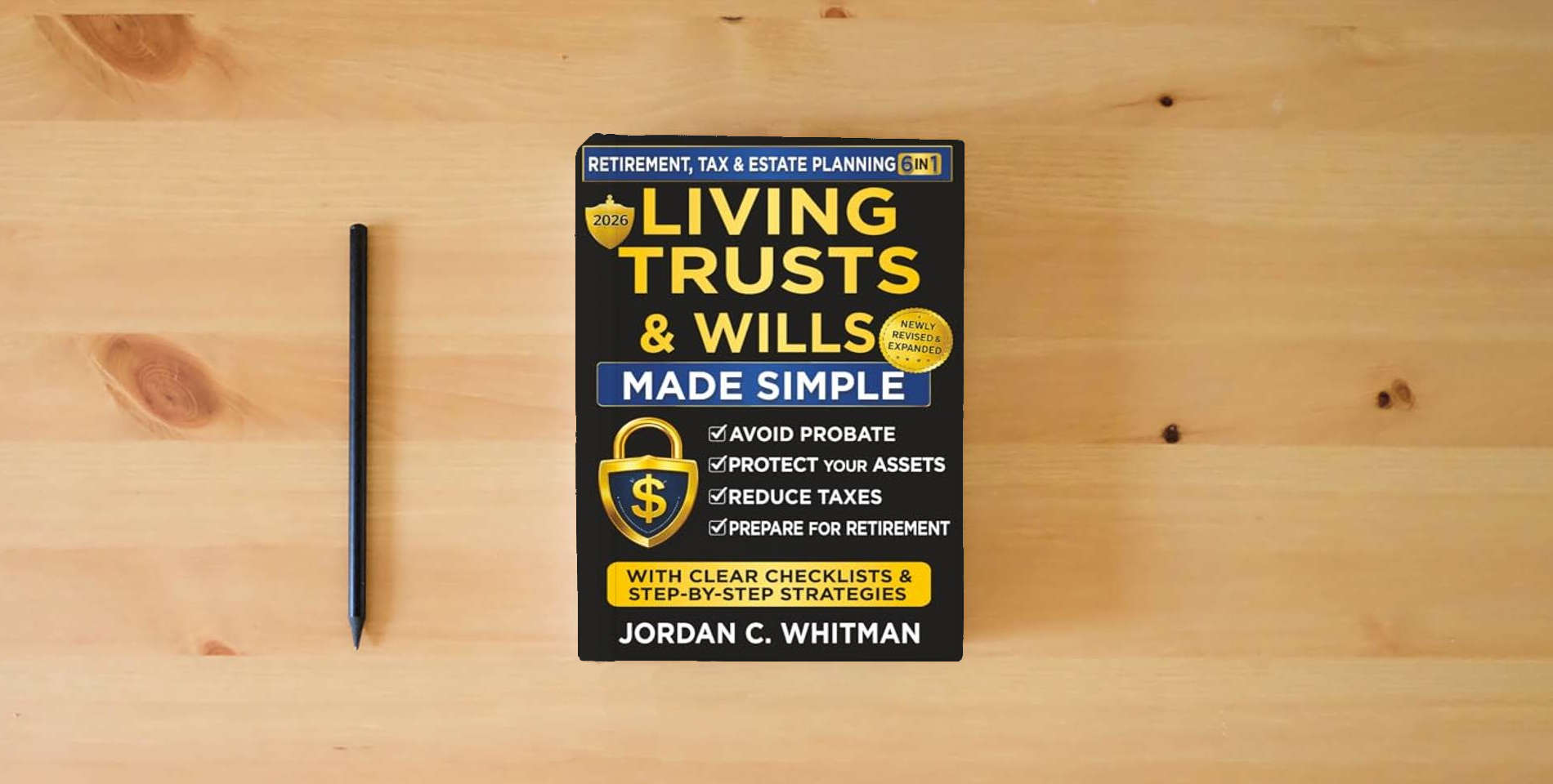 The book Living Trust & Wills Made Simple: The 6-in-1 Retirement, Tax & Estate Planning Guide: Step-by-step strategies, checklists, and real-life examples to avoid probate, protect your assets, reduce costly is on the table