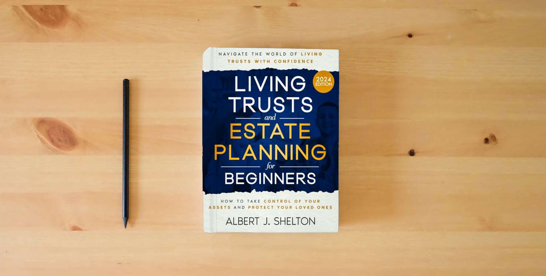 The book Living Trusts and Estate Planning for Beginners: How to Take Control of Your Assets, Protect Your Loved Ones, and Navigate the World of Living Trusts with Confidence is on the table