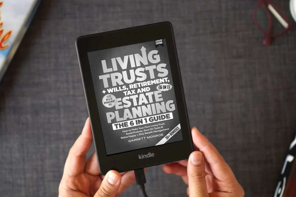 Read Online Living Trusts + Wills, Retirement, Tax & Estate Planning - The 6-in-1 Guide: How to Make Your Own Living Trust, Avoid Probate, Save On Taxes & Retire Happy + Elite Wealth Management (Wealth Strategy) as a Kindle eBook