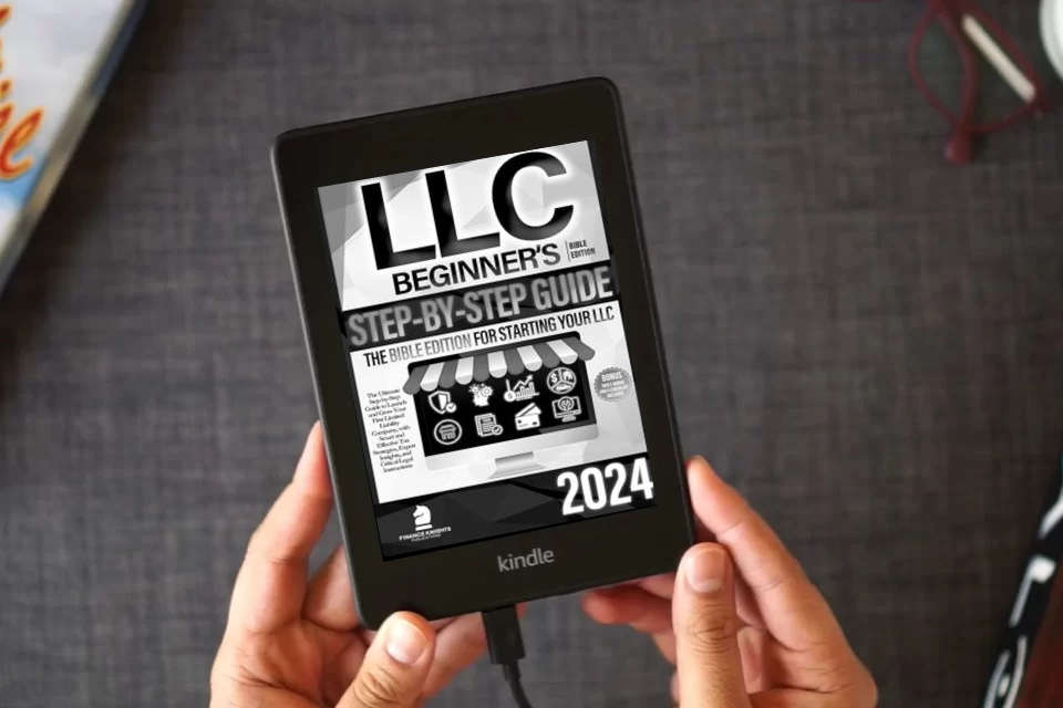 Read Online LLC Beginner’s Guide Bible Edition: The Ultimate Step-by-Step Guide to Launch and Grow Your First LLC, with Smart and Effective Tax Strategies, Expert Insights, and Critical Legal Instructions as a Kindle eBook