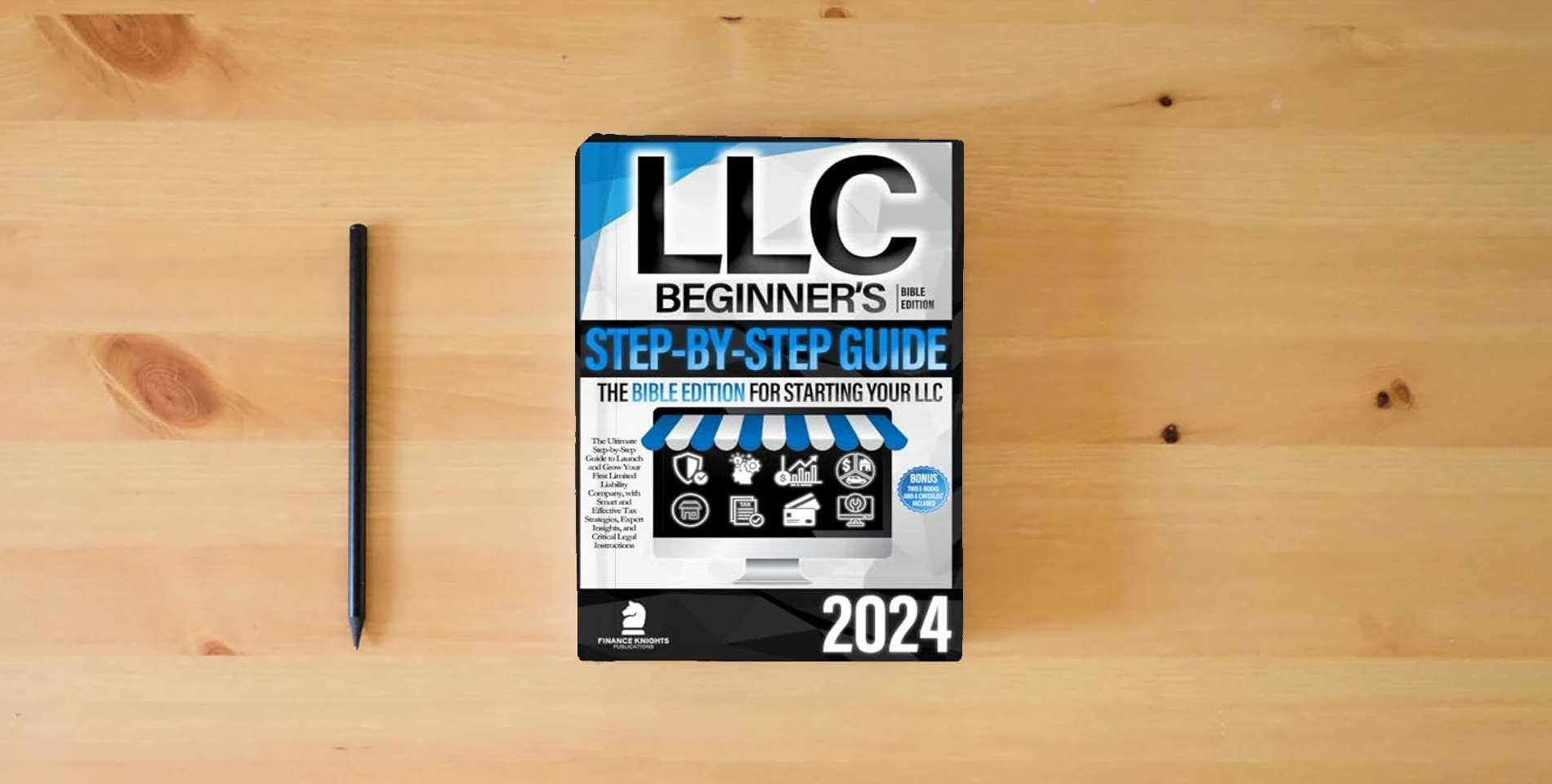 The book LLC Beginner’s Guide Bible Edition: The Ultimate Step-by-Step Guide to Launch and Grow Your First LLC, with Smart and Effective Tax Strategies, Expert Insights, and Critical Legal Instructions is on the table
